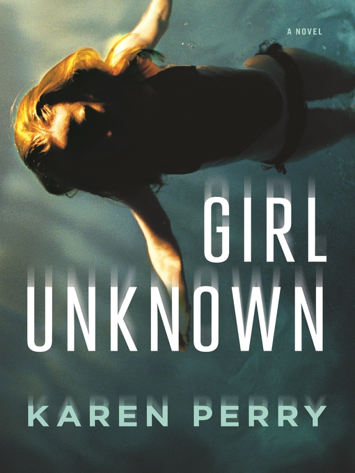 Title details for Girl Unknown by Karen Perry - Wait list